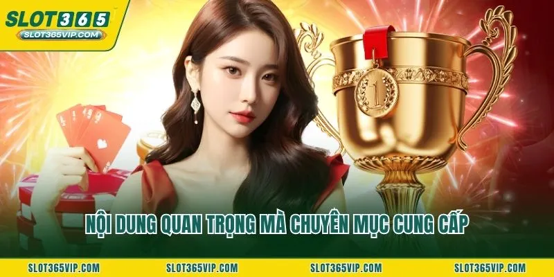 Nội dung quan trọng mà chuyên mục cung cấp